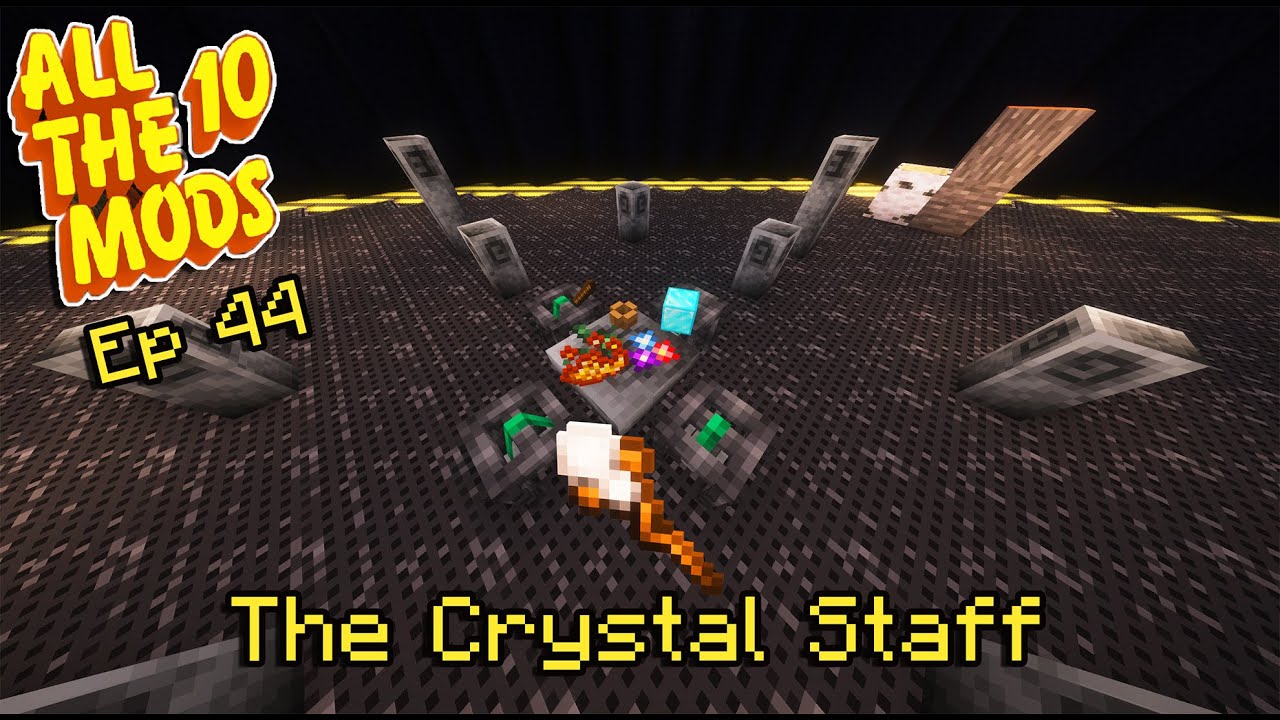 All The Mods 10 Ep 44: Acquiring The Crystal Staff