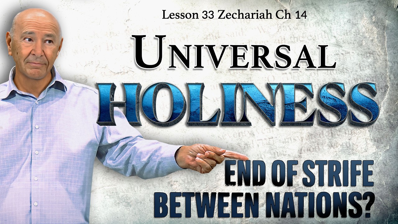 Former Enemies Bow Together | The Future God Promised Israel | Zechariah Ch 14 | Lesson 33