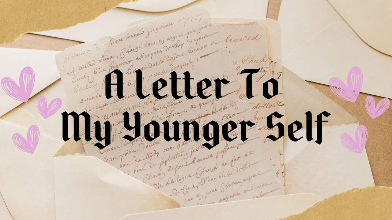A Letter To My Past Self