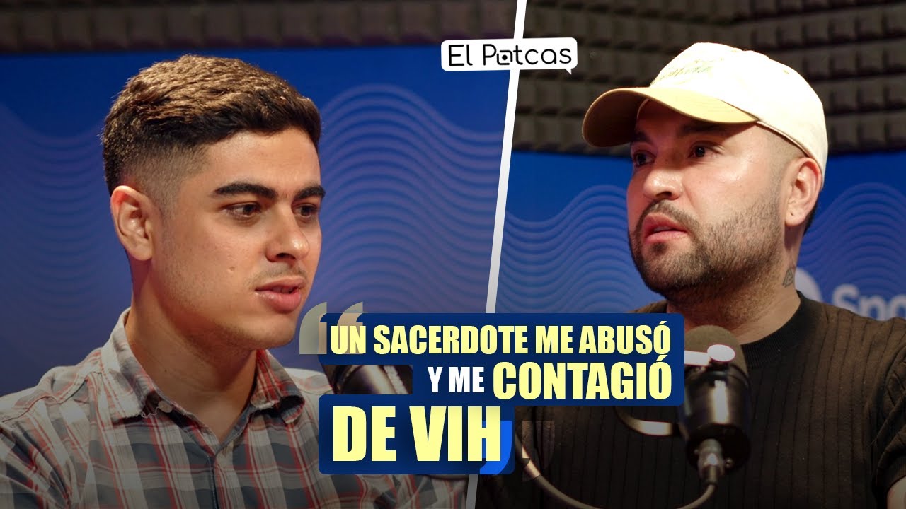 UN SACERDOTE ABUSO DE MI Y ME CONTAGIO DE VIH - EL POTCAS