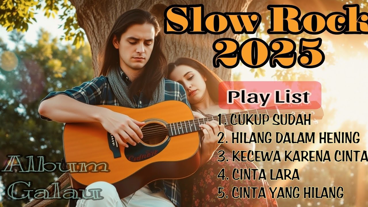 Full Album Sedih Galau Bikin Nangis || SLOW ROCK TERBARU 2025