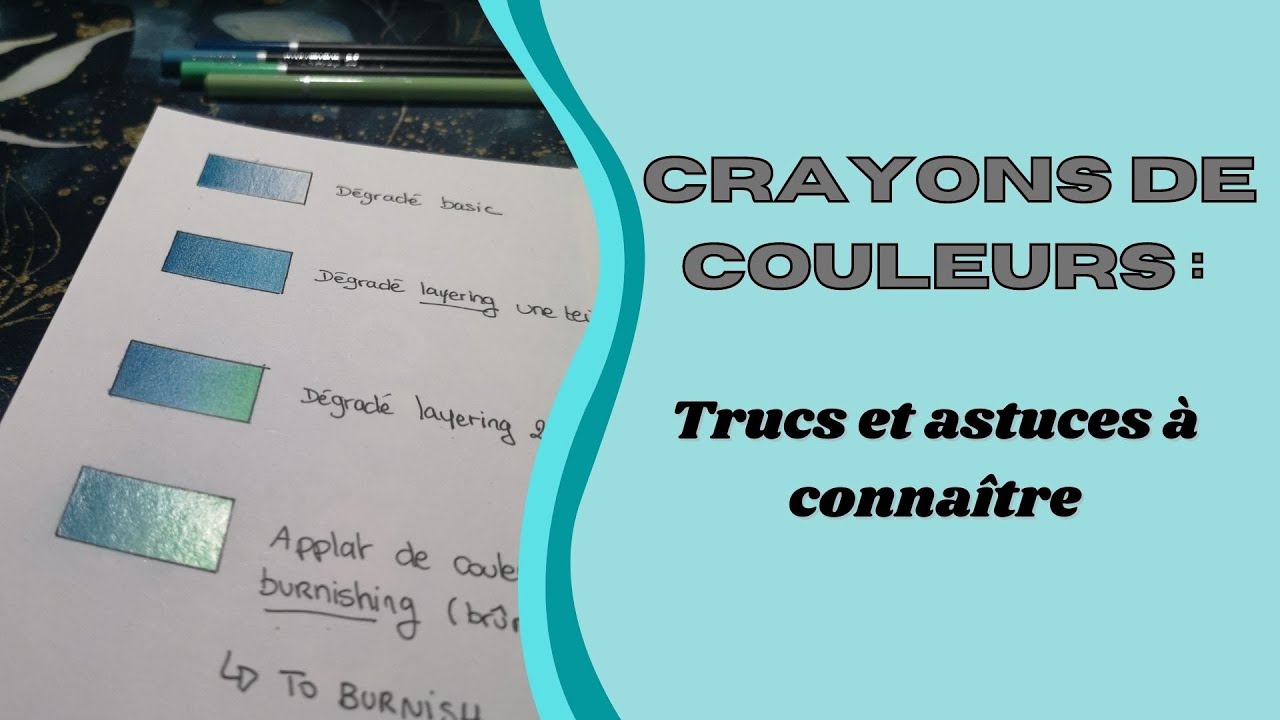 Crayons de couleurs : trucs et astuces pour un joli rendu lisse et brillant
