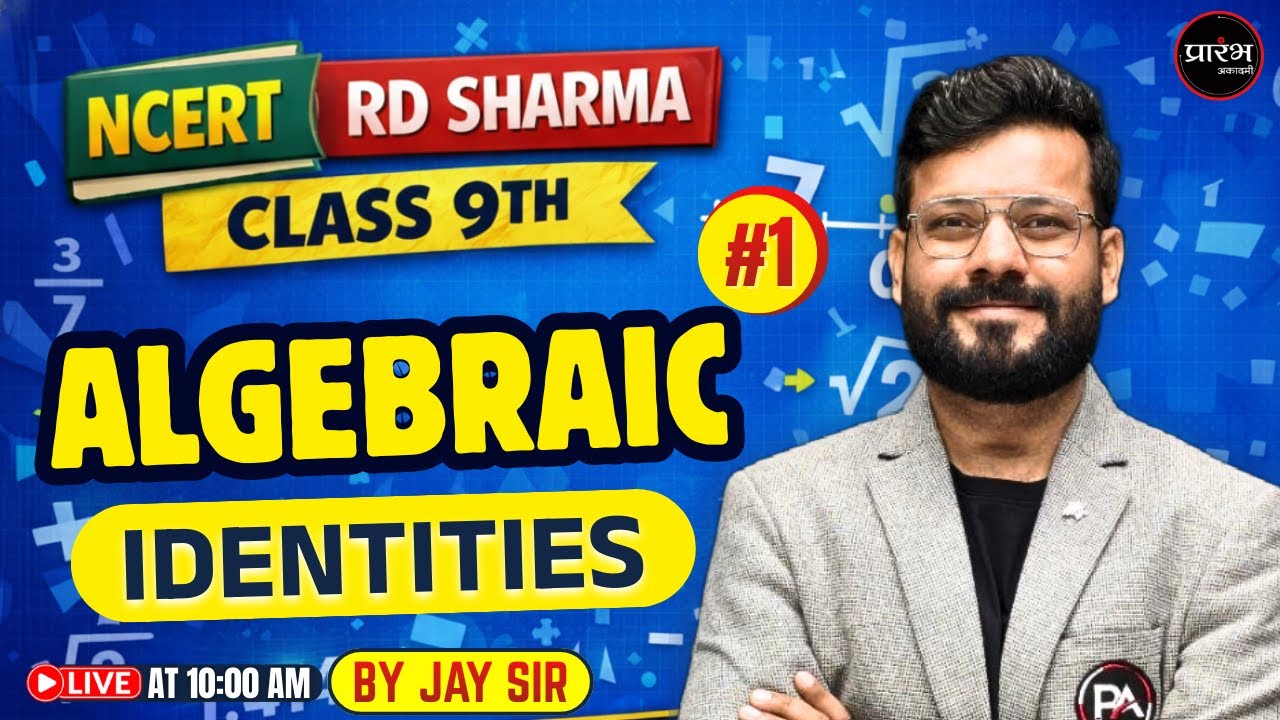 NCERT + RD SHARMA | Class 9th | ALGEBRAIC IDENTITIES | Maths Full Class | Jay Sir | Part 1