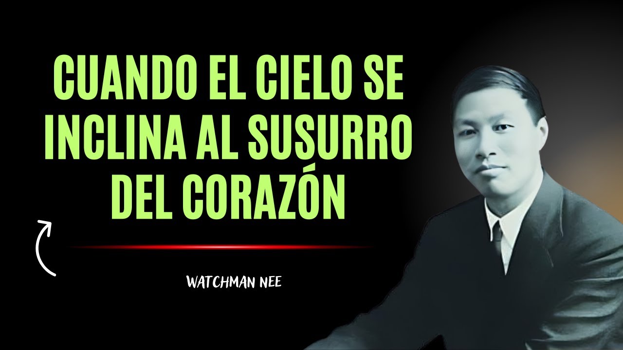 La Oración: cuando el cielo se inclina al susurro del corazón Watchman Nee