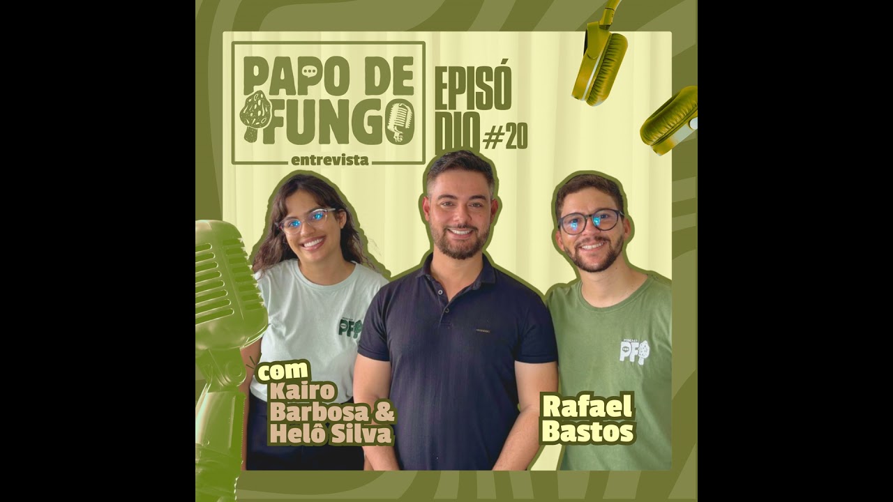PAPO DE FUNGO - Fungos: Assunto de Saúde Única com Rafael Bastos