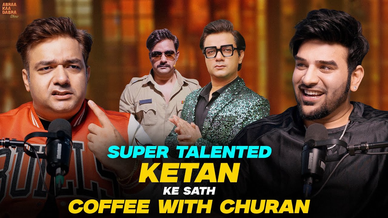 Kettan Singh x Paras Chhabra Podcast | Coffee With Churan | Abraa Kaa Dabra Show
