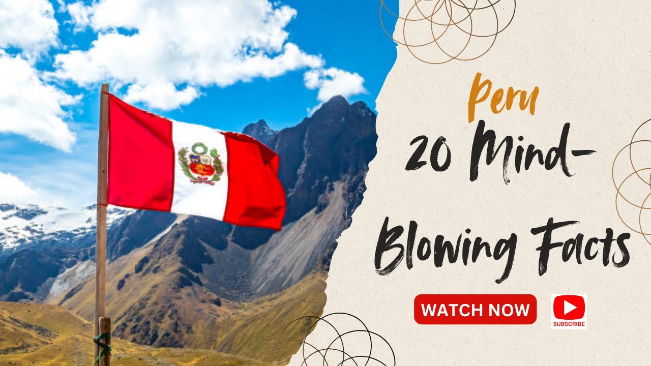 20 Mind-Blowing Facts About Peru You Didn't Know!