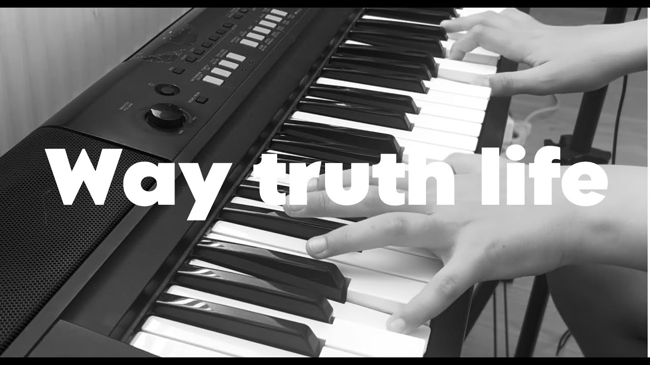 WAY TRUTH LIFE (Planetshakers) PIANO COVER–TUTORIAL