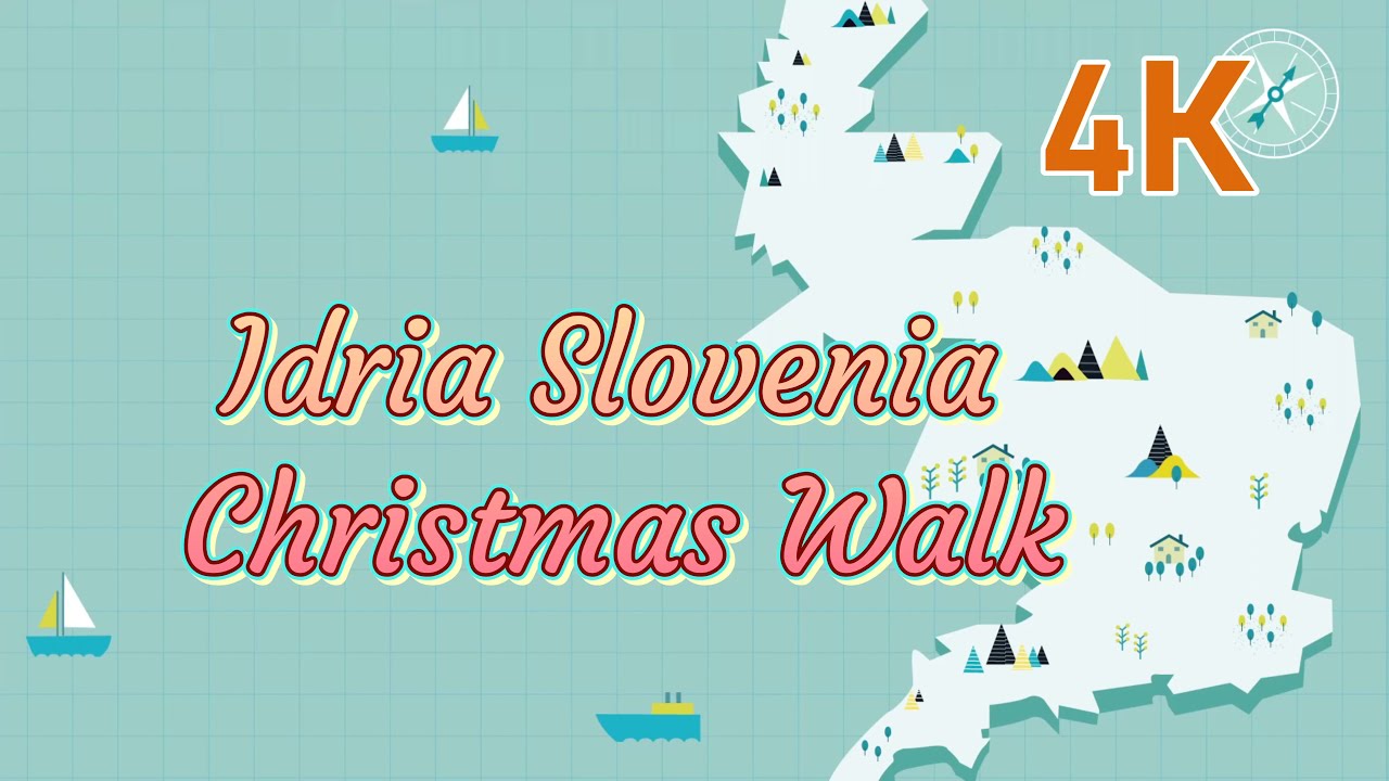 Idrija Christmas , Slovenia ~ 4K Virtual Travel December, 2021 UNESCO