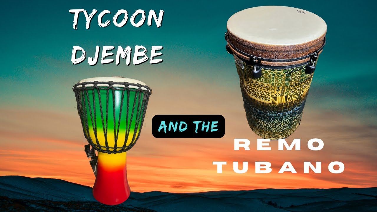 TYCOON DJEMBE  and the  REMO Tubano Drums