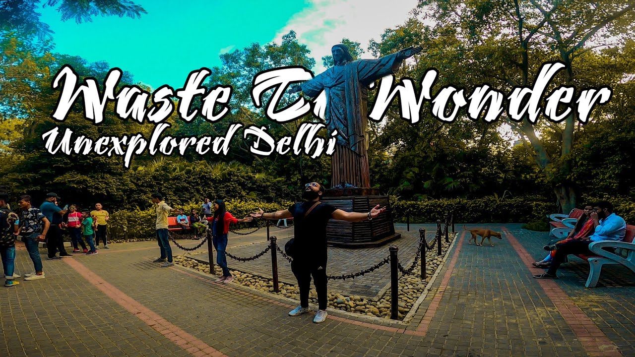 Unexplored Delhi Waste to Wonder Park | 7 Wonders in Delhi After Lockdown July | Delhi Hidden Places