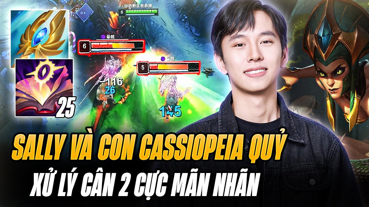Sally V&agrave; Con Cassiopeia 6 M&oacute;n Cực Sớm Farm Mạng G&aacute;nh Team M&atilde;n Nh&atilde;n Với Những Pha C&acirc;n 2 Cực Ch&aacute;y