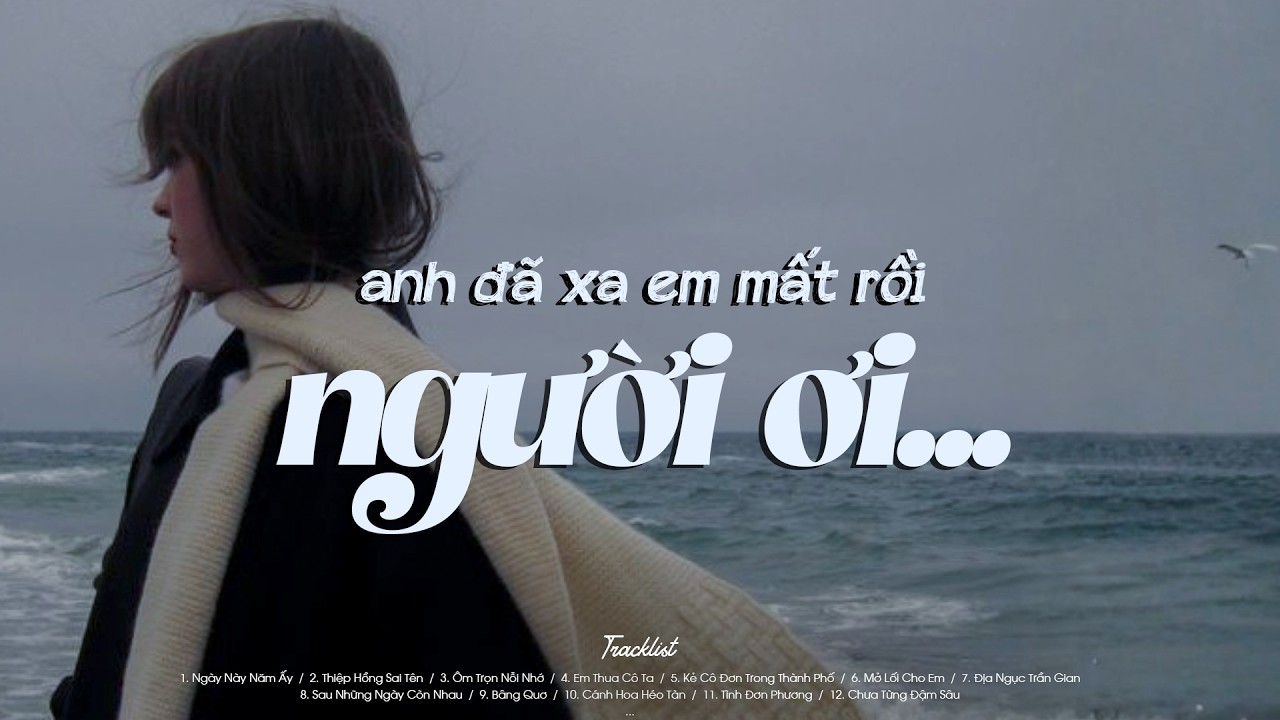 𝐏𝐥𝐚𝐲𝐥𝐢𝐬𝐭 Lofi Tâm Trạng ~ Em Đã Xa Anh Mất Rồi Người Ơi...| Ngày Này Năm Ấy, Thiệp Hồng Sai Tên