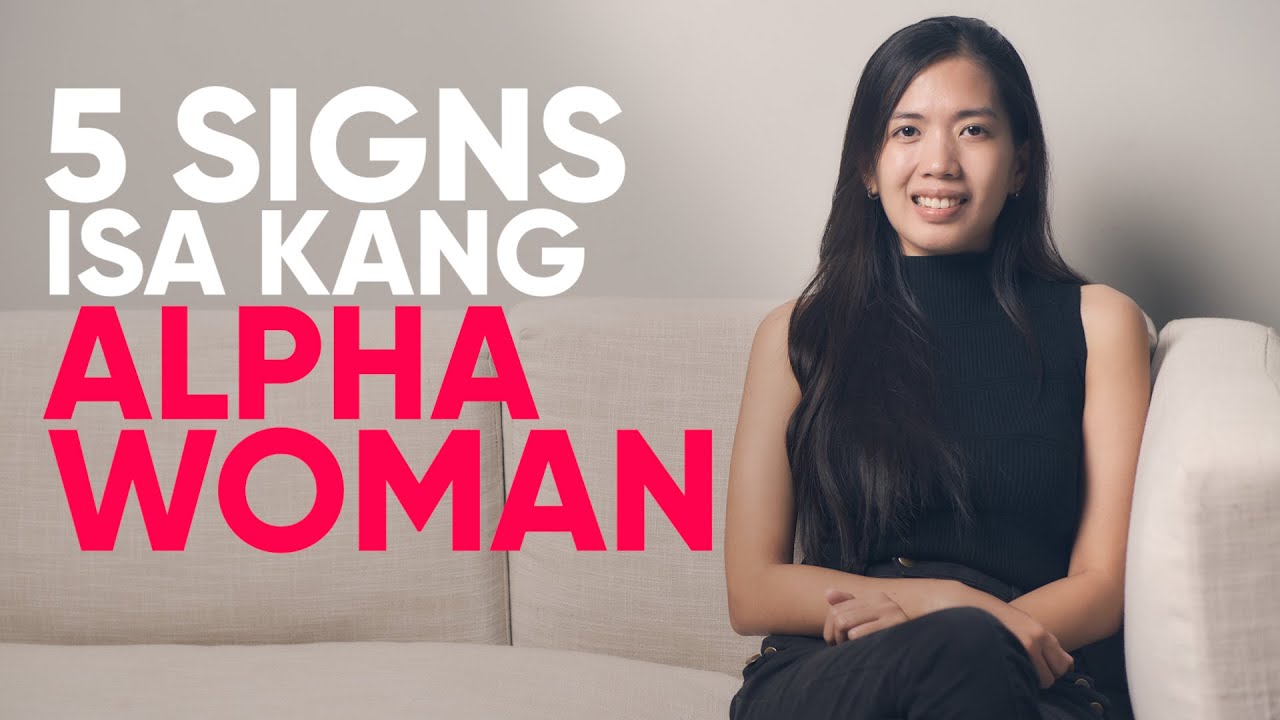 5 Signs Isa Kang Alpha Woman