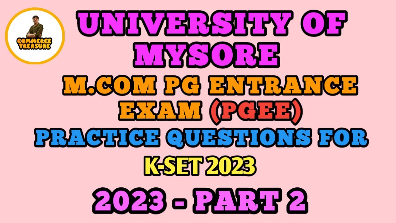 MCOM PG ENTRANCE Examination 2023 University of Mysore Part 2. UOM PGCET 2023. KSET 2023.