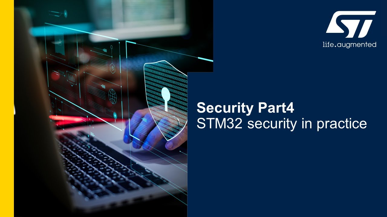 Security Part4 - STM32 security in practice - 01 Introduction