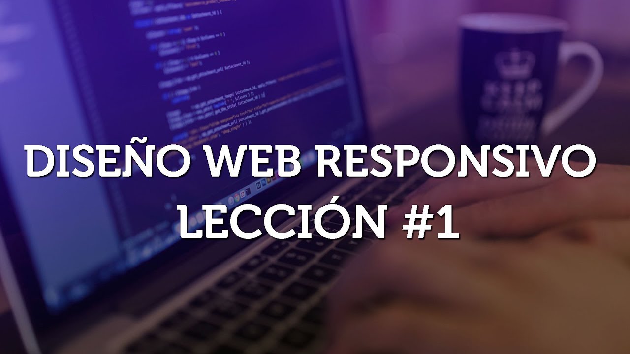 Aprende Diseño Web Responsivo desde cero - Parte 1