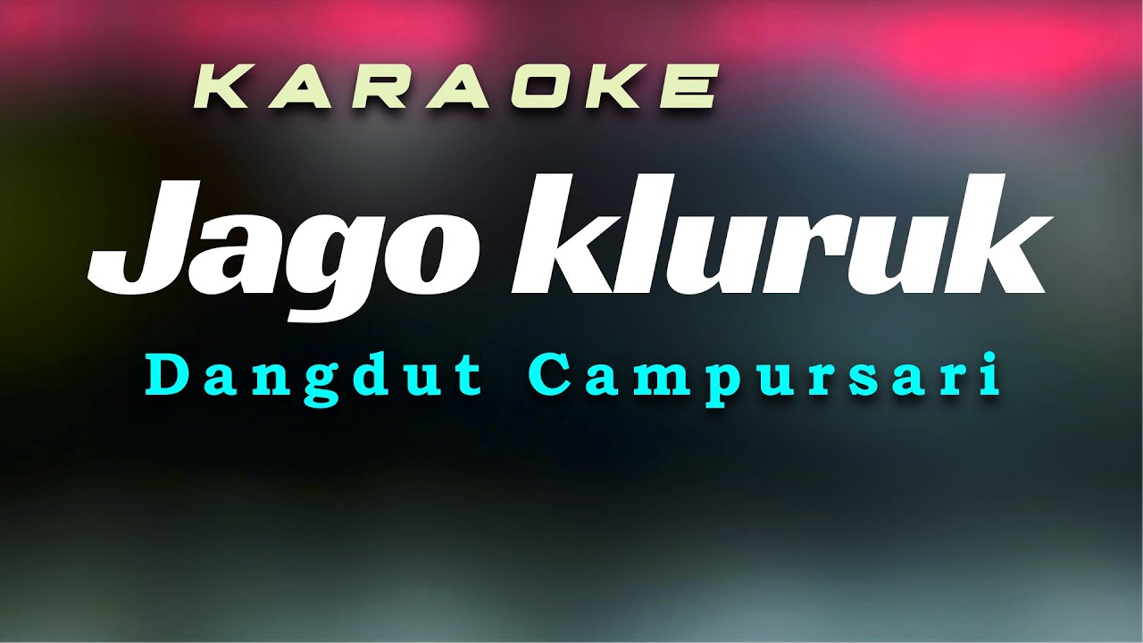Jago Kluruk Karaoke Campursari//Wis wayah esuk jagone kluruk//