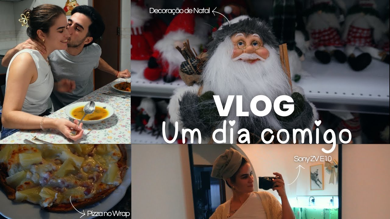 adaptação à SONY ZV E10, PIZZA no wrap, decoração de NATAL & ROTINA da casa
