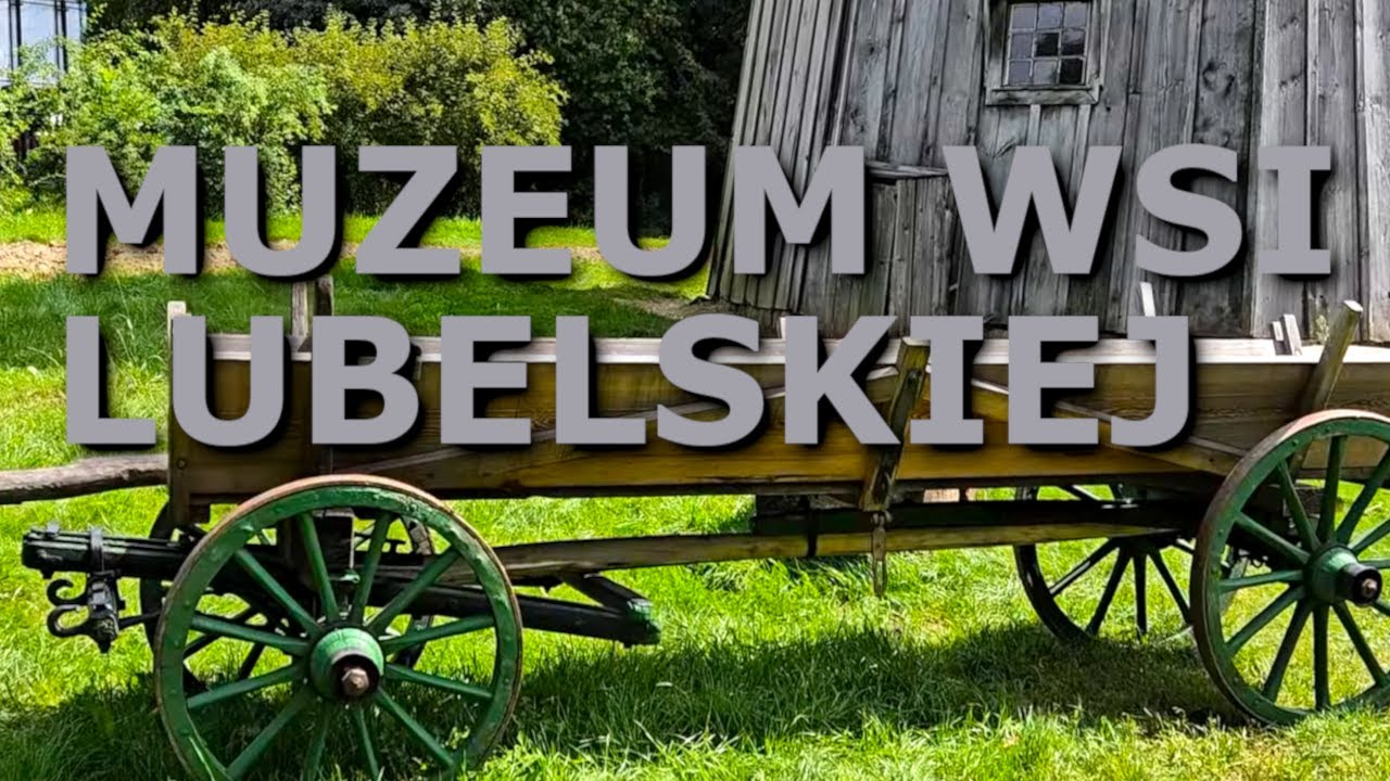 Muzeum Wsi Lubelskiej