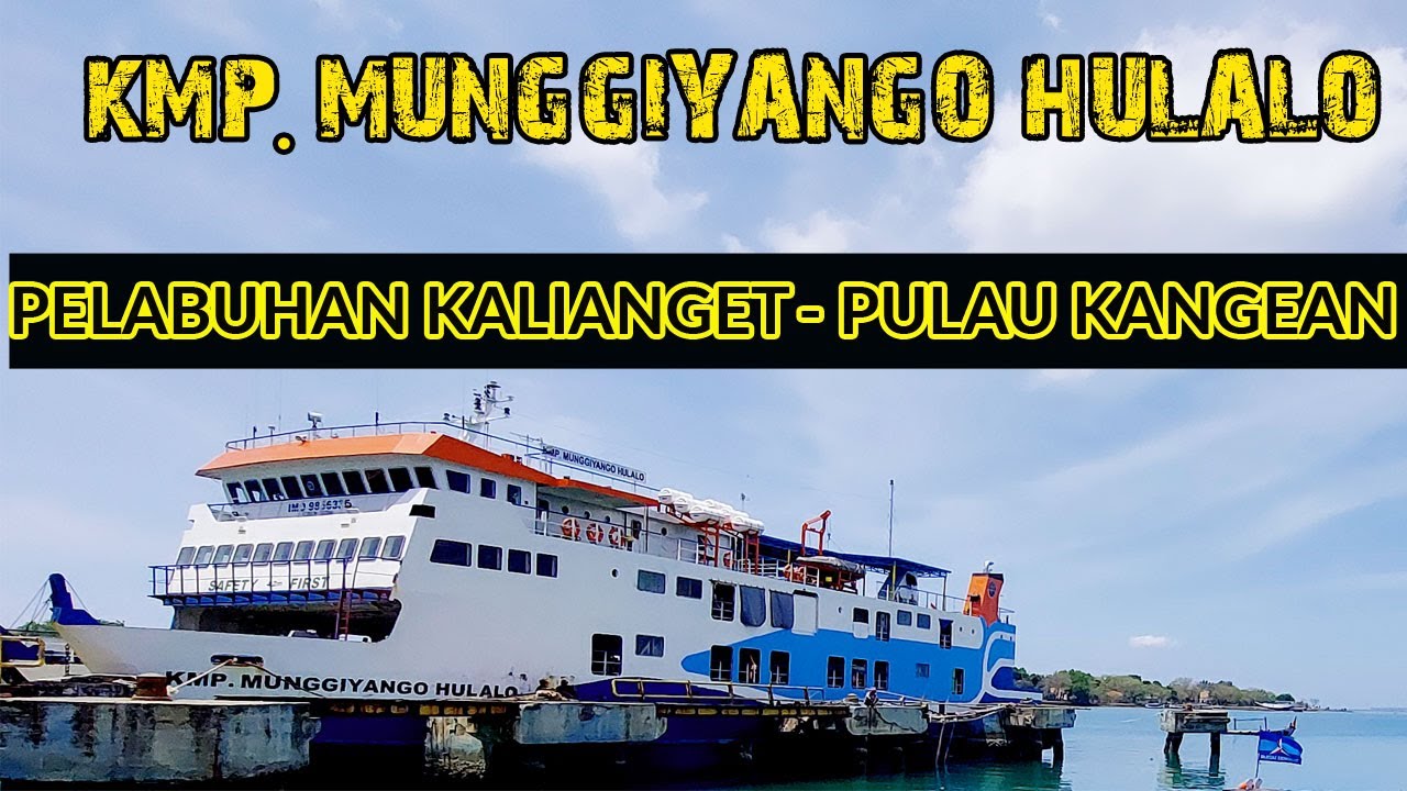 Trip Report KMP Munggiyango Hulalo │Pelabuhan Kalianget - Pelabuhan Batuguluk (Pulau Kangean)