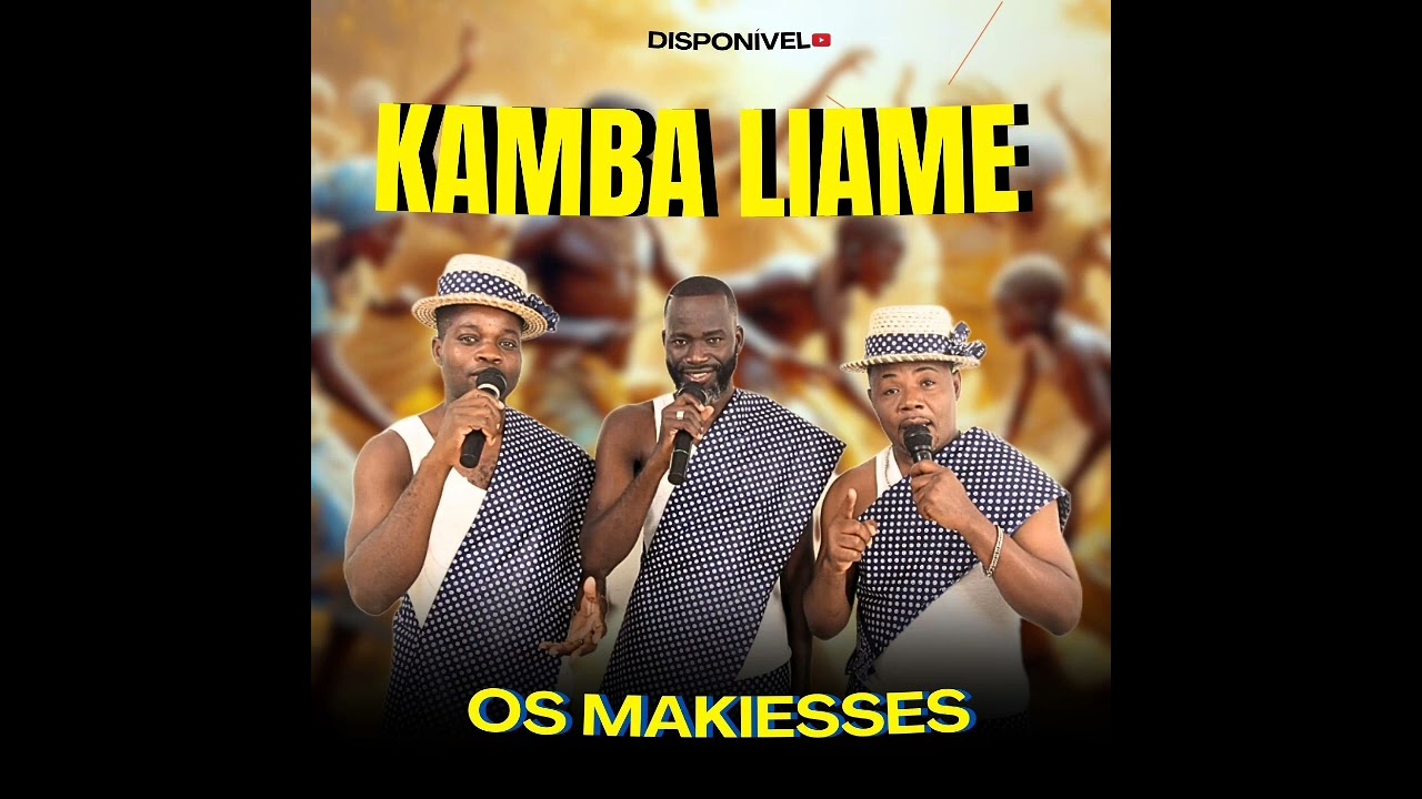 Kamba Liame - Os Makiesses