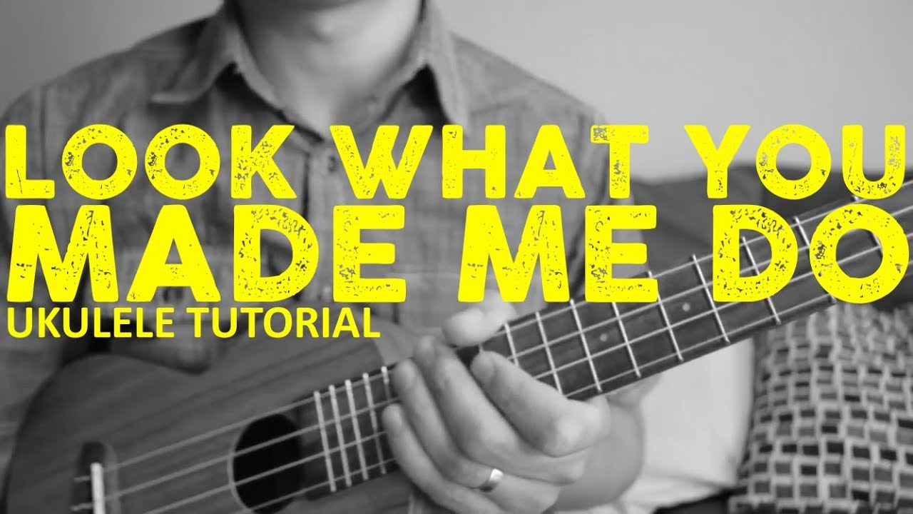 Taylor Swift - Look What You Made Me Do (Ukulele Tutorial) - Chords - How To Play