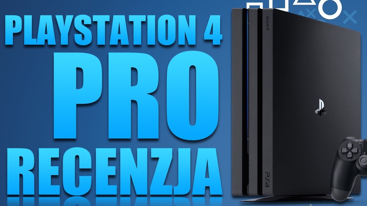 PlayStation 4 Pro - recenzja