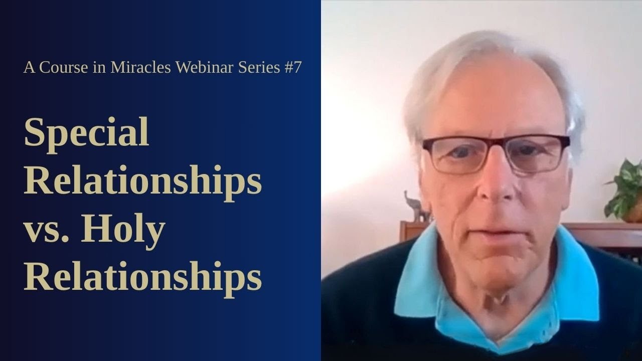 A Course in Miracles Free Webinar Series #7: Isn't That Special?