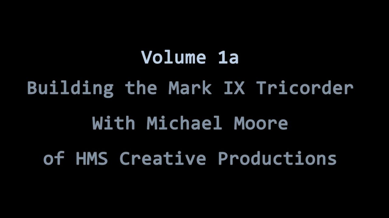 HMS Props Designing and Building The Mark IX Tricorder