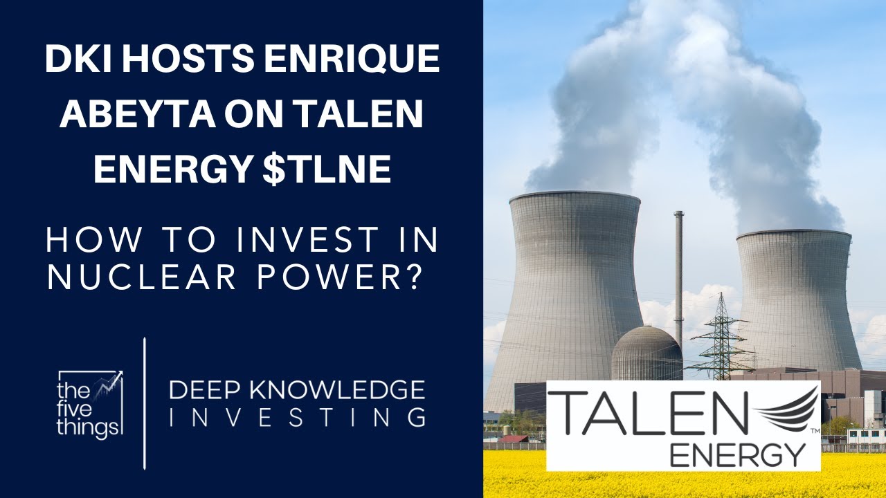 DKI Hosts Enrique Abeyta on Talen Energy $TLNE - 5 Things to Know - #1 - May 24th, 2024