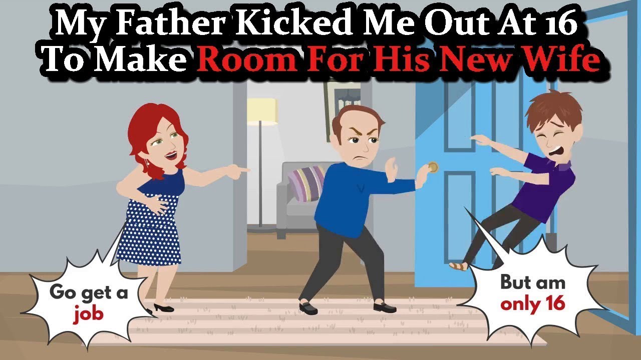 My Father Kicked Me Out At 16 To Make Room For His New Wife