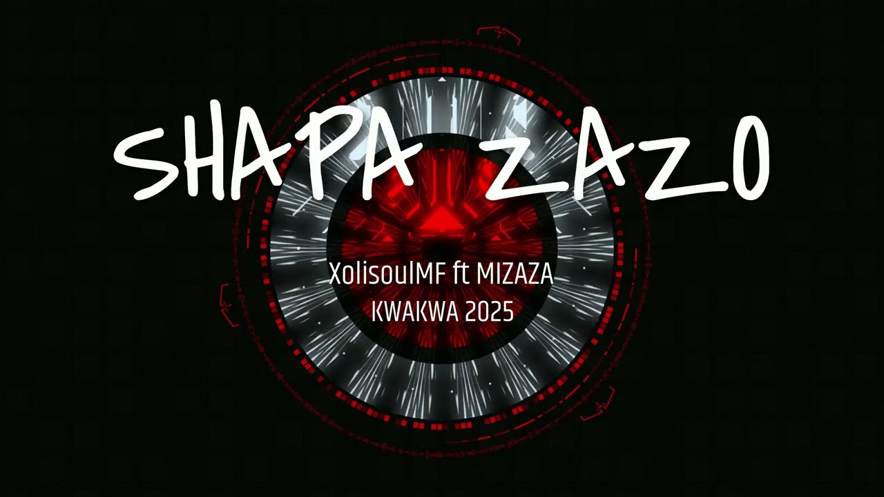 Shapa zazo ft XolisoulMf