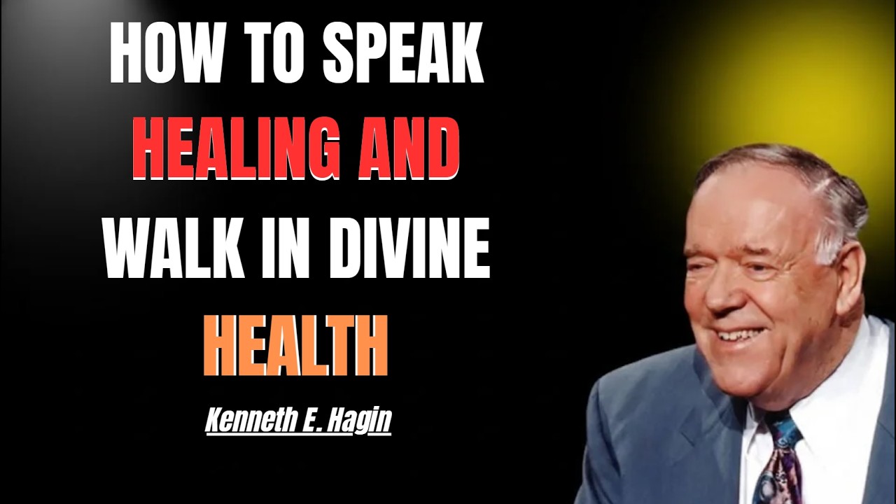 HOW TO SPEAK HEALING AND WALK IN DIVINE HEALTH | KENNETH E. HAGIN 2026