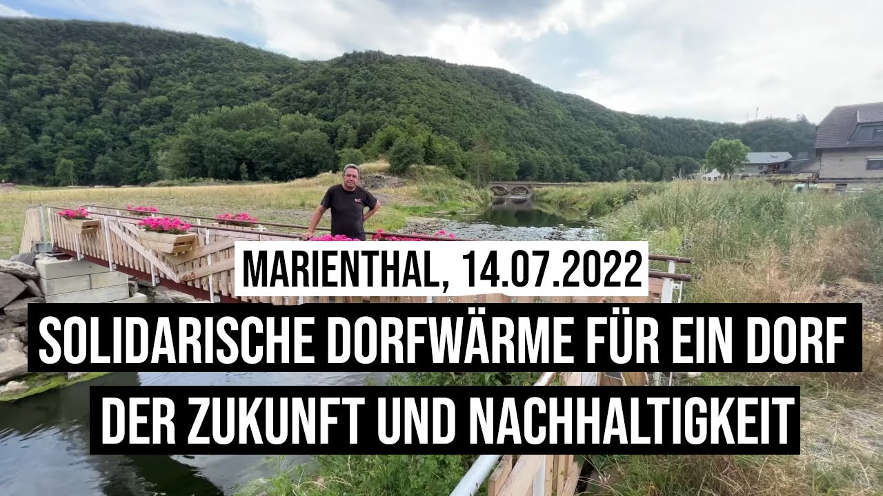 14.07.2022 Marienthal Nachhaltige Nahw&auml;rme f&uuml;r Dorf der Zukunft: Rolf Schmitt solidarisch nach Flut