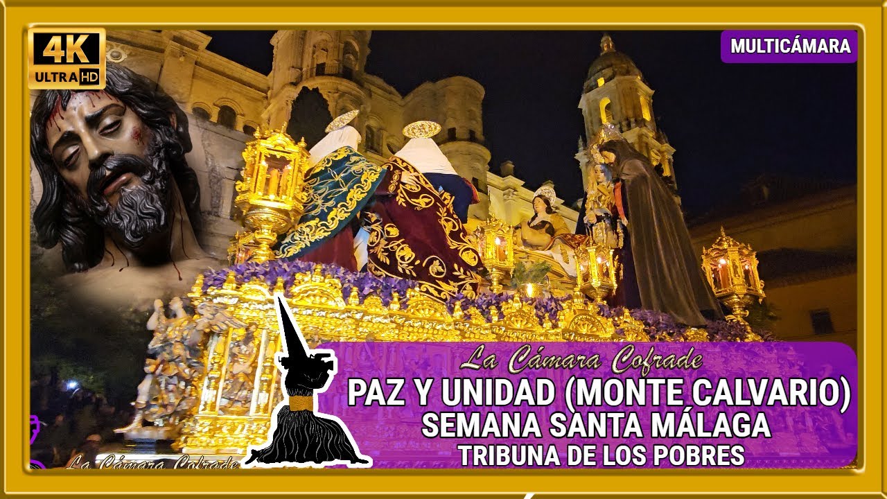 PAZ Y UNIDAD (CRISTO MONTE CALVARIO) MÁLAGA 2024. SALIDA CATEDRAL. SEMANA SANTA. MULTICÁMARA 4K