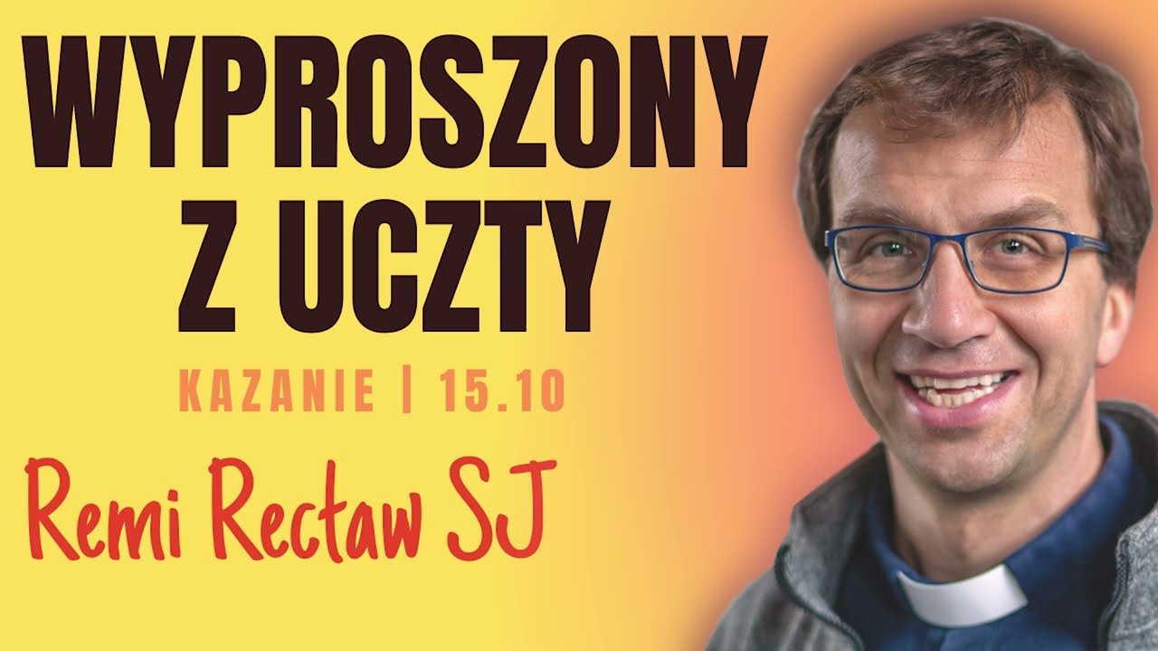 Wyproszony z uczty | Remi Recław SJ | kazanie - 15.10