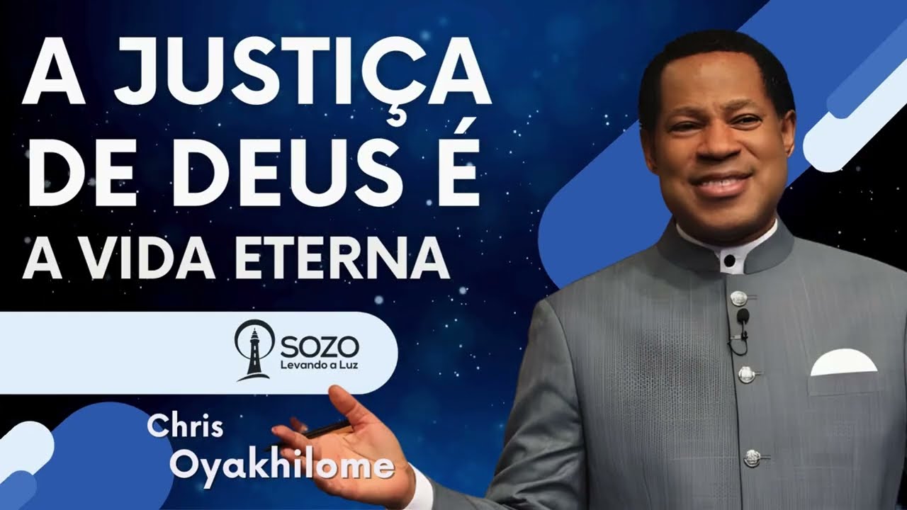 Pr. Chris Oyakhilome — A Justiça de Deus é a Vida Eterna