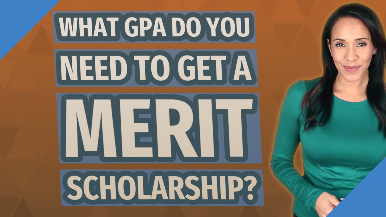 What GPA do you need to get a merit scholarship?