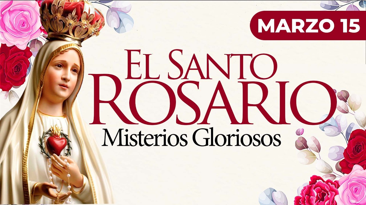 Santo Rosario de hoy domingo 15 de Marzo I MISTERIOS GLORIOSOS I Arquidiócesis Manizales.