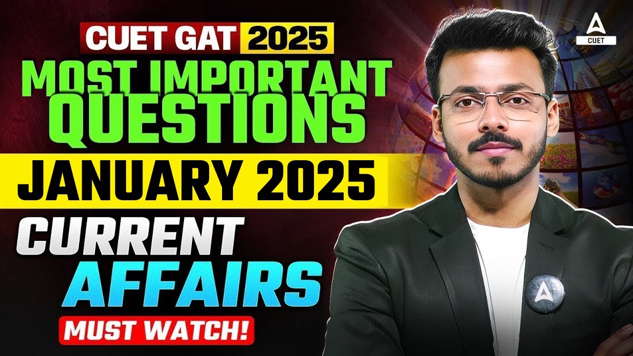 CUET GAT 2025 | January 2025 Current Affairs | Important Static GK