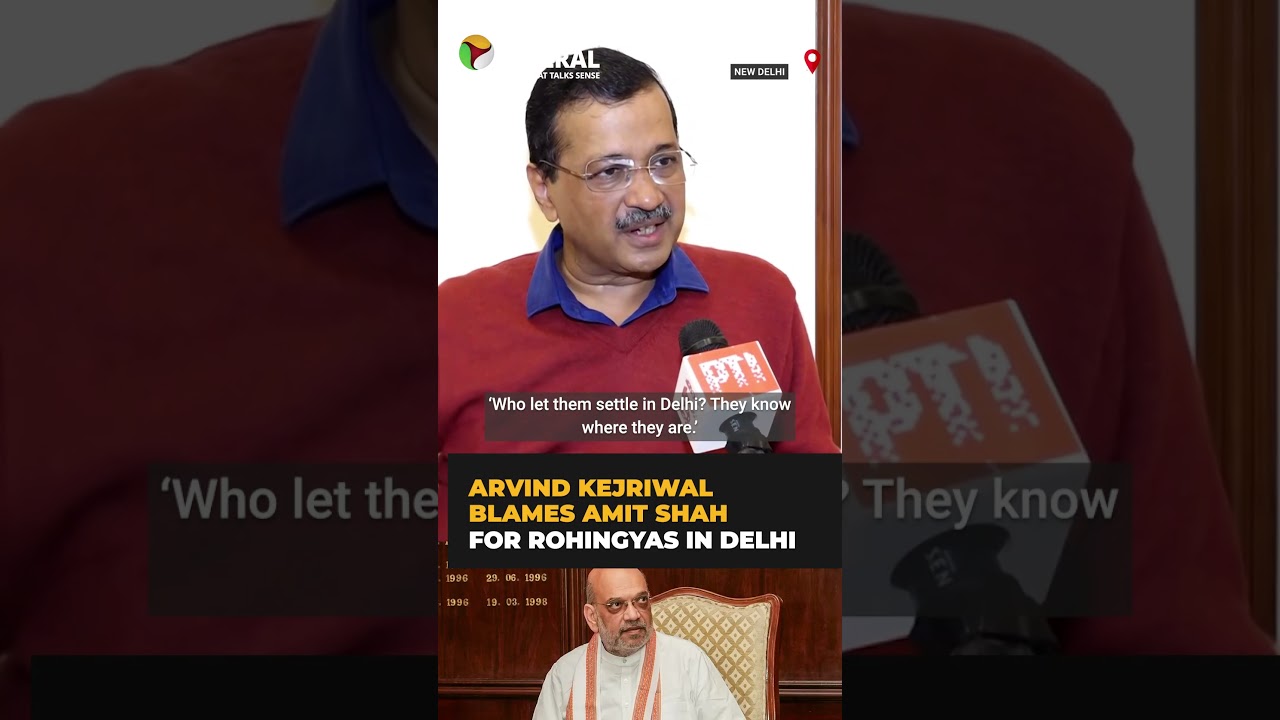 Who&rsquo;s responsible for Rohingyas in Delhi? Kejriwal blames Amit Shah