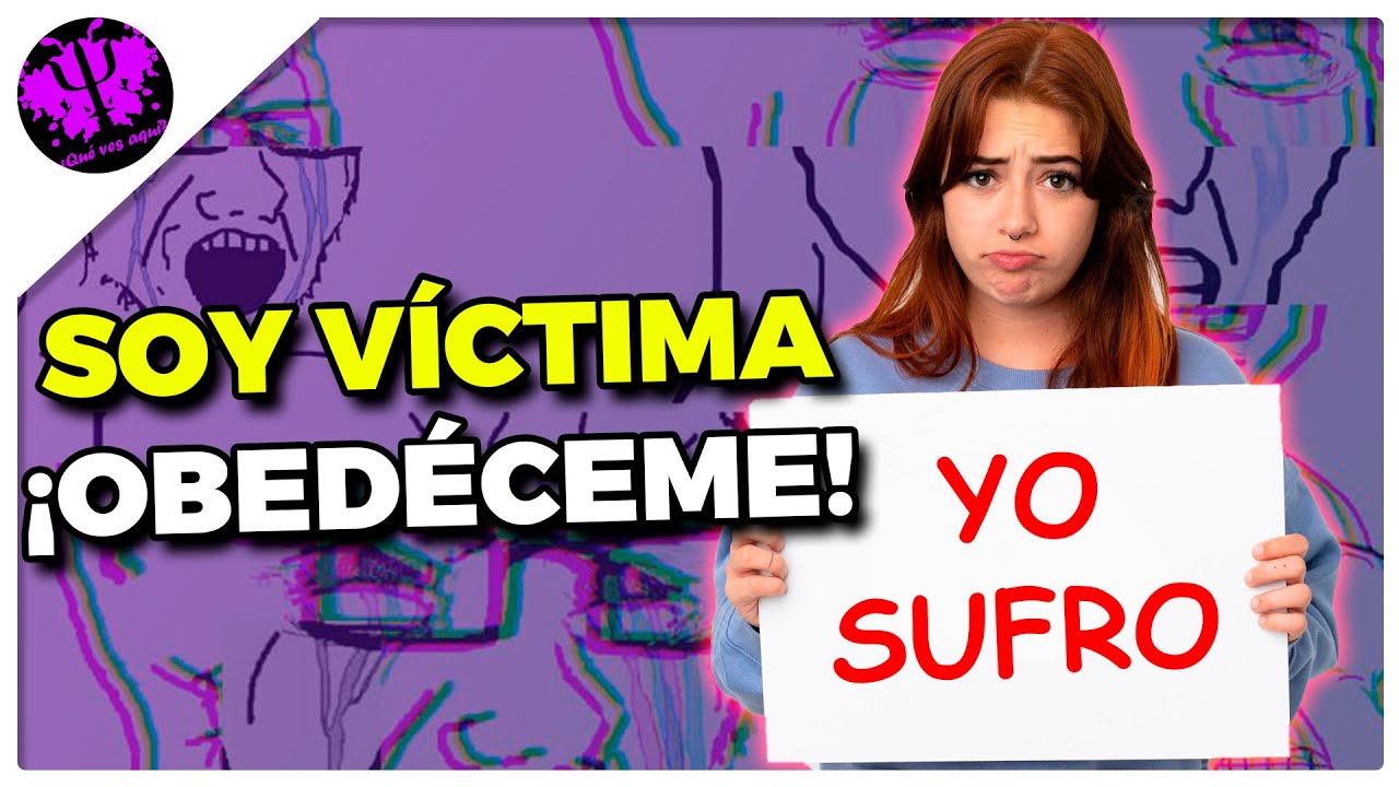 VICTIMISMO y sus VENTAJAS 😭 [Psicología y Cultura del VICTIMISTA]