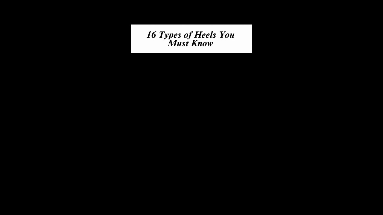 16 Types of Heels Every Girl Should Know |Fashion & Style Guide #HeelsGuide #FashionTips #StyleHowTo