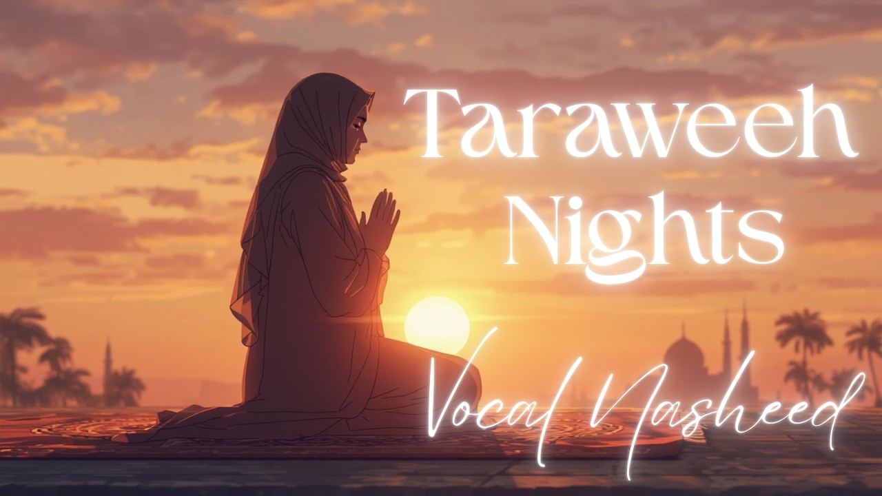 Taraweeh Nights - Safiyyah R | Heartfelt Nasheed | Islamic Nasheed