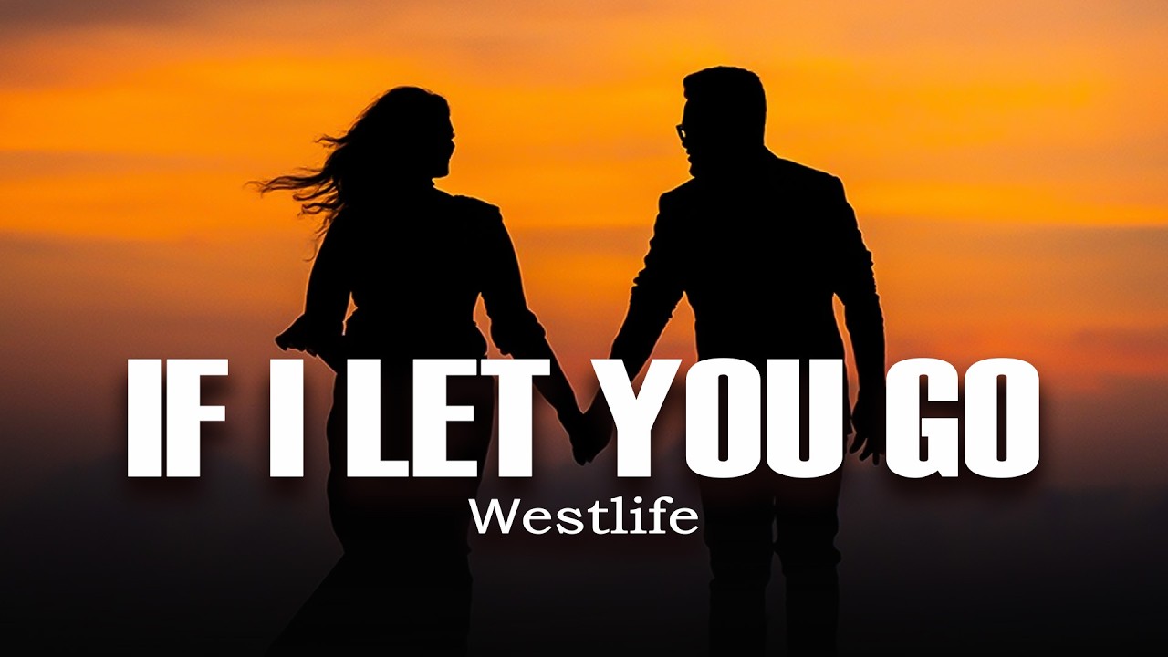 If I Let You Go - Westlife (Lyrics)