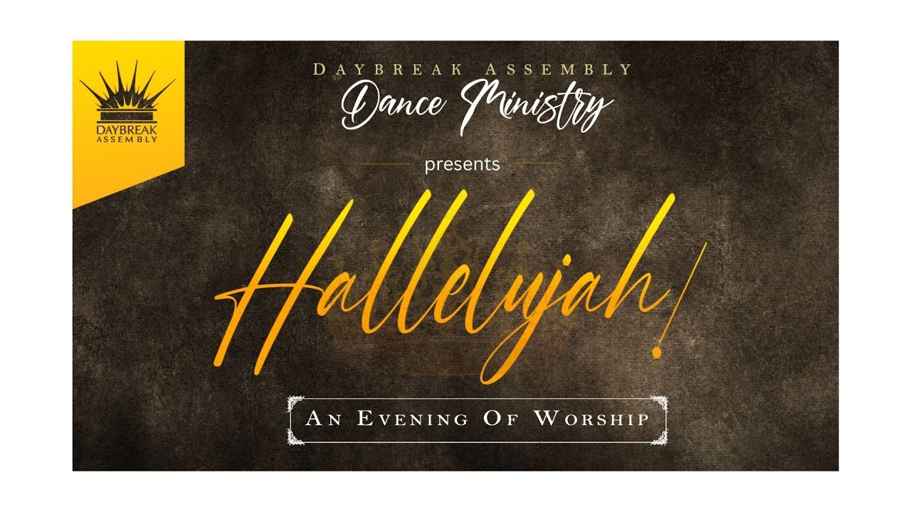 Daybreak Assembly Dance Ministry Presents Hallelujah 20.04.25