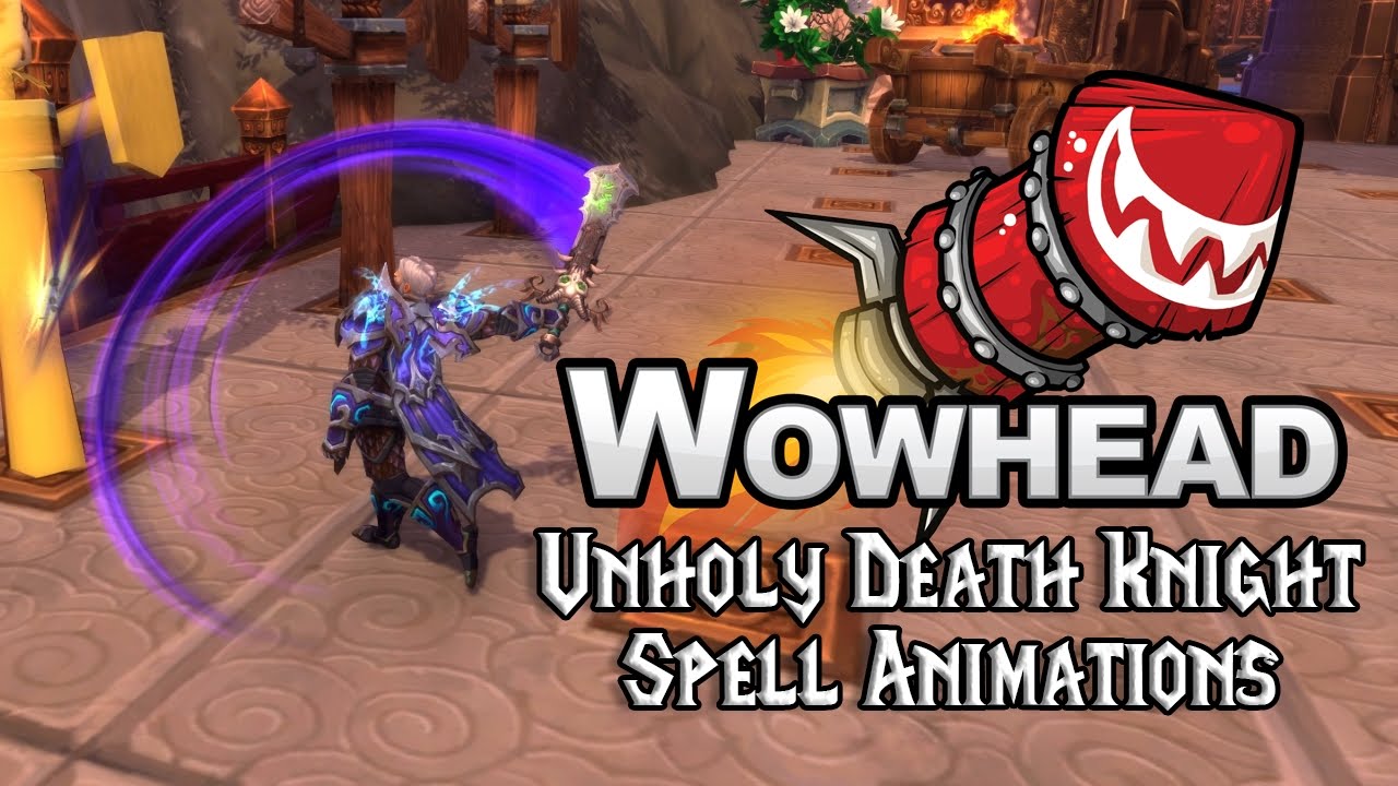 [Legion] Unholy Death Knight Spell Animations