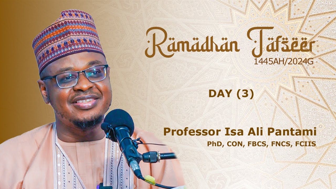 RAMADHAN TAFSEER (3) | 1445AH/2024G | Hausa| Prof. Isa Ali Pantami, CON