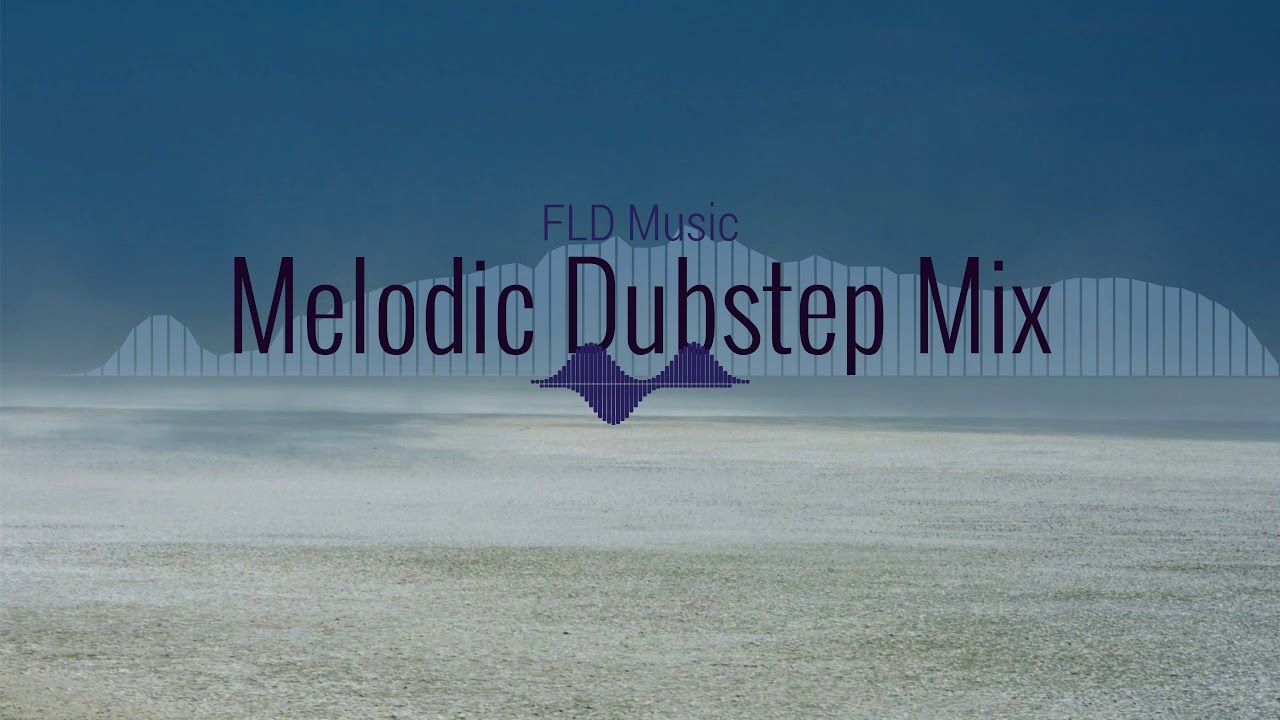 Melodic Dubstep Mix